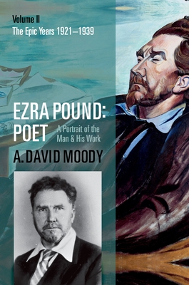 ezra pound: poet:volume ii: the epic years