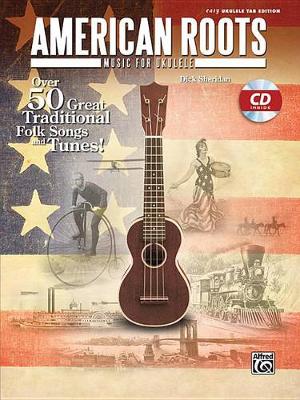 roots music for ukulele: over 50 great traditional folk songs &