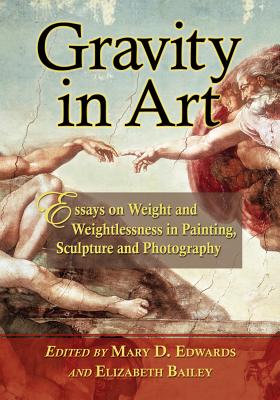 gravity in art: essays on weight and weightlessness in painting