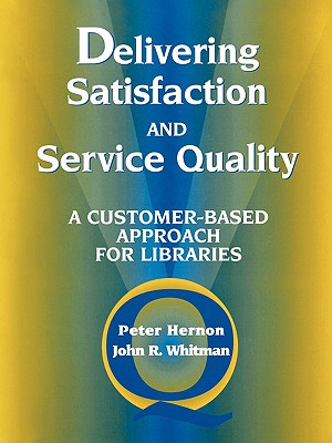 delivering satisfaction and service quality: a customerbased