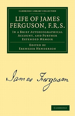 life of james ferguson, f. r. s.