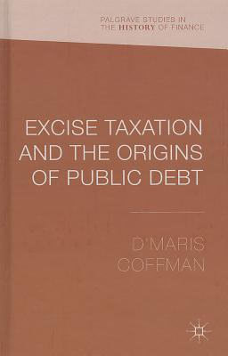 excise taxation an d the origins of public  debt isbn