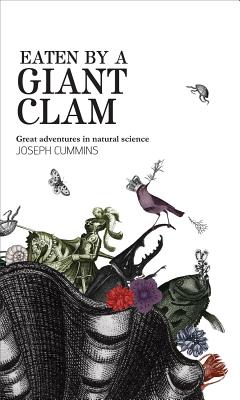 eaten by a giant clam: great adventures in natural science isbn