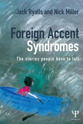 foreign accent syndromes:the stories people have to tell