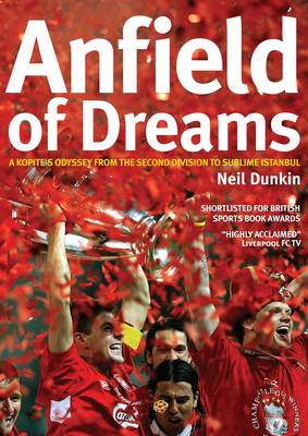 anfield of dreams: a kopite"s odyssey from the second division