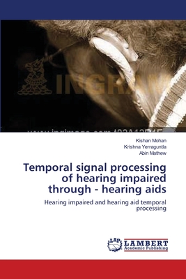 temporal signal processing of hearing impaired through   hearing