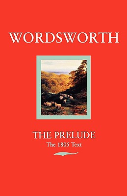 the prelude:or growth of a poets mind (text of 1805)