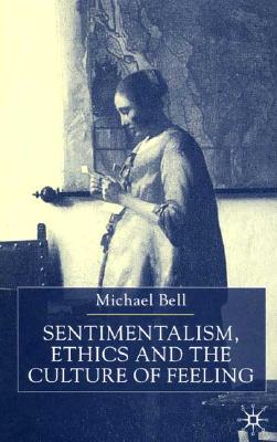 sentimentalism, ethics and the culture of feeling isbn
