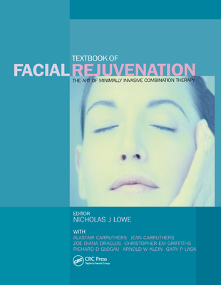 Textbook of Facial Rejuvenation:The Art of Minimally Invasive Combination Therapy