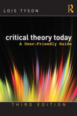 Critical Theory Today:A User-Friendly Guide