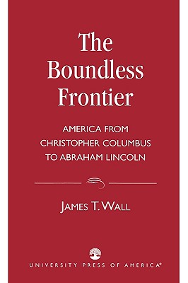 the boundless frontier: america from christopher columbus to