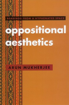 oppositional aesthetics: readings from   hyphenated space