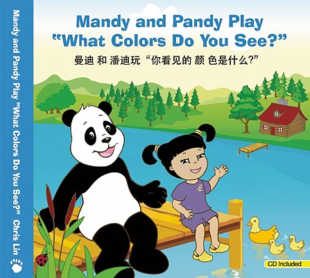 mandy and pandy play "what colors do you see?" [with cd (audio)]