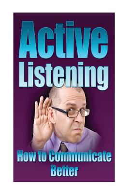 communication: active listening: how to communicate better