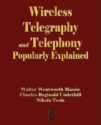 wireless telegraphy and telephony popularly explained