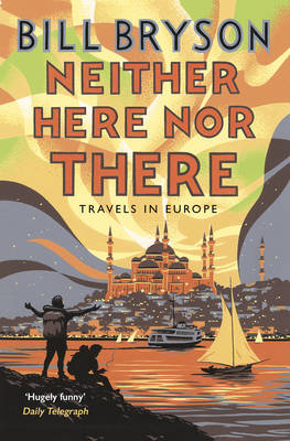 Neither Here, Nor There:Travels in Europe